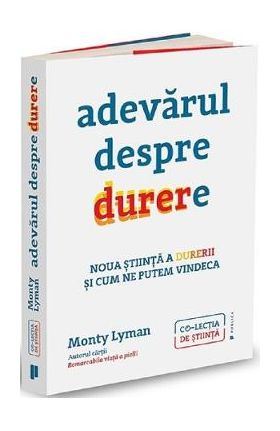 Adevarul despre durere - Monty Lyman