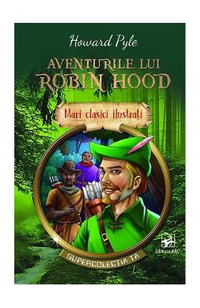 Aventurile lui Robin Hood - Howard Pyle