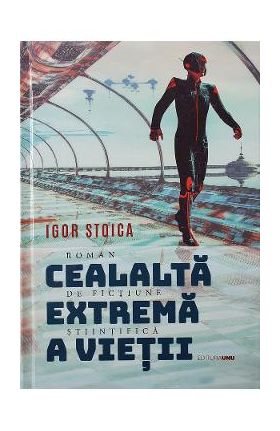 Cealalta extrema a vietii - Igor Stoica