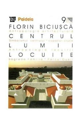 Centrul lumii locuite - Florin Biciusca