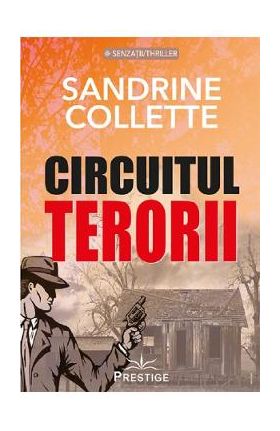 Circuitul terorii - Sandrine Collette