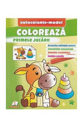 Coloreaza primele jucarii. Autocolante model
