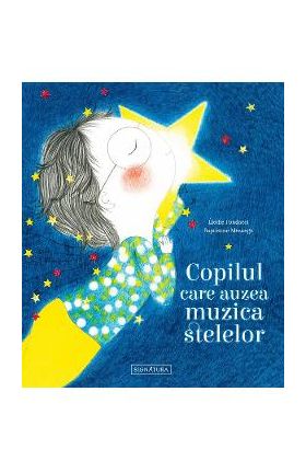 Copilul care auzea muzica stelelor - Elodie Fondacci, Baptistine Mesange