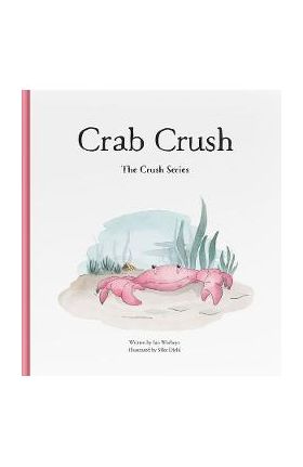 Crab Crush - Ian Worboys, Silke Diehl