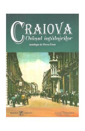 Craiova, orasul intalnirilor - Florea Firan