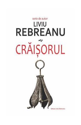 Craisorul - Liviu Rebreanu