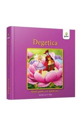 Degetica - Povesti pentru cei foarte mici