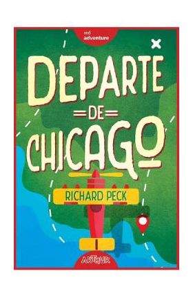 Departe de Chicago - Richard Peck