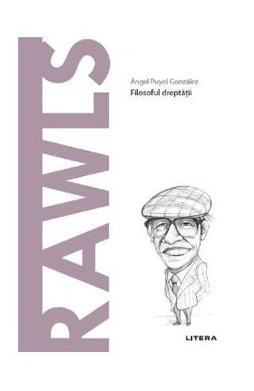 Descopera filosofia. Rawls - Angel Puyol Gonzales