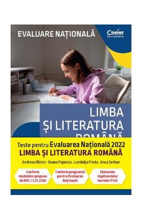 Evaluare Nationala 2022. Teste limba si literatura romana - Andreea Nistor, Ileana Popescu, Luminita Preda, Anca Serban