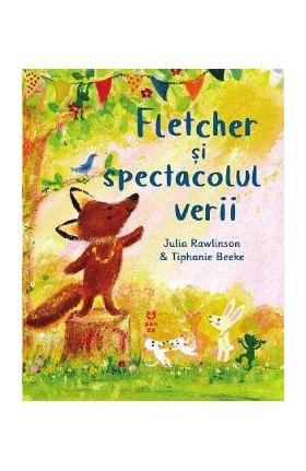 Fletcher si spectacolul verii - Julia Rawlinson