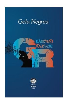 Ganduri razlete - Gelu Negrea