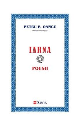 Iarna. Poesii - Petru E. Oance