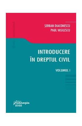 Introducere in dreptul civil Vol.1 - Serban Diaconescu, Paul Vasilescu