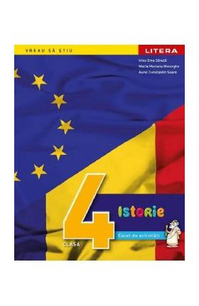 Istorie - Clasa 4 - Caiet de activitati - Maria Mariana Gheorghe, Irina Ema Savuta, Aurel Constantin Soare