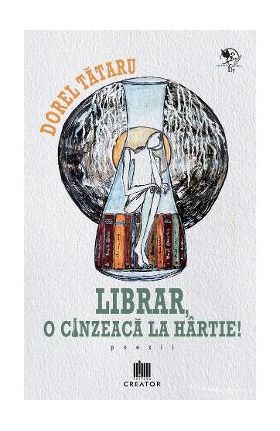 Librar, o cinzeaca la hartie! - Dorel Tataru