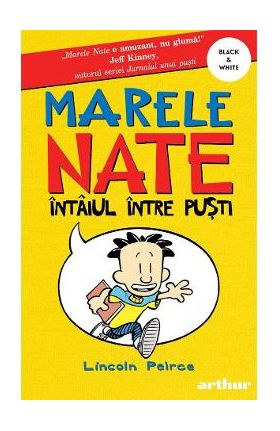 Marele Nate. Vol.1: Intaiul intre pusti - Lincoln Peirce