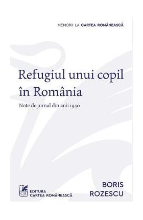 Refugiul unui copil in Romania - Boris Rozescu