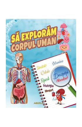 Sa exploram corpul uman