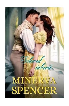 Sclavul iubirii - Minerva Spencer