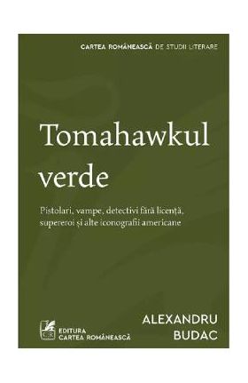 Tomahawkul verde - Alexandru Budac