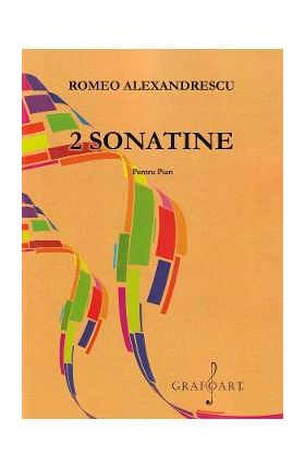 2 sonatine pentru pian - Romeo Alexandrescu