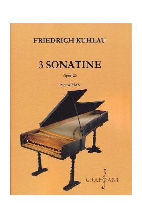 3 sonatine. Opus 20 pentru pian - Friedrich Kuhlau