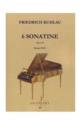 6 sonatine. Opus 55 pentru pian - Friedrich Kuhlau