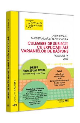 Admiterea in magistratura si in avocatura Vol.4: Drept procesual penal - Lucian Criste, Cristian Balan, Catalin Constantinescu-Maruntel, Teodor Manea, Giulia Sologon