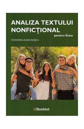 Analiza textului nonfictional pentru liceu - Teodora-Alina Rosca