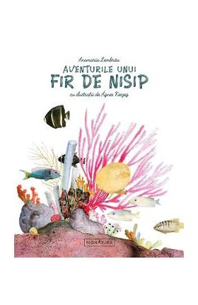 Aventurile unui fir de nisip - Anamaria Lembrau