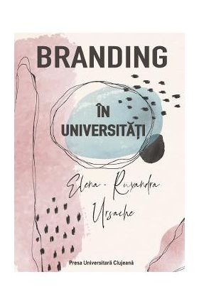 Branding in universitati - Elena-Ruxandra Ursache