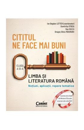 Cititul ne face mai buni. Limba si literatura romana - Clasa 9 - Ion Bogdan Lefter, Dumitrita Stoica, Dan Gulea, Dragos Silviu Paduraru