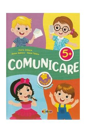 Comunicare cu stickere pentru apreciere 5 ani+- Petru Jelescu, Raisa Jelescu, Inesa Tautu