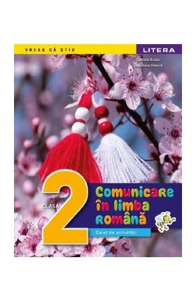 Comunicare in limba romana - Clasa 2 - Caiet de activitati - Daniela Besliu, Nicoleta Stanica