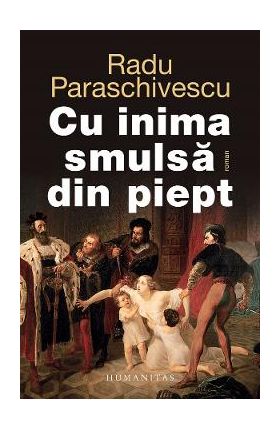 Cu inima smulsa din piept - Radu Paraschivescu