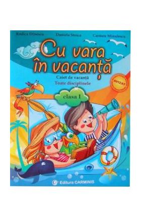 Cu vara in vacanta - Clasa 1 - Rodica Dinescu, Daniela Stoica