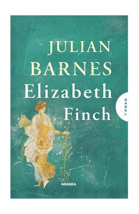 Elizabeth Finch - Julian Barnes