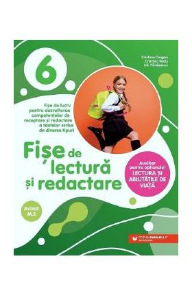 Fise de lectura si redactare - Clasa 6 - Cristina Cergan, Cristina Radu, Iris Tanasescu