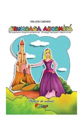 Frumoasa adormita. Poveste de colorat - Fratii Grimm
