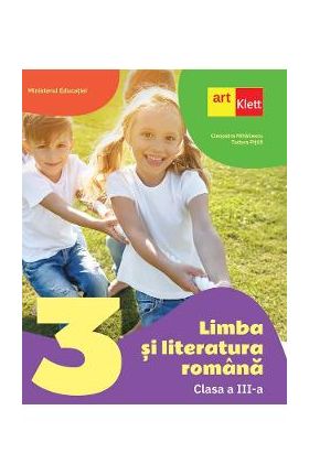 Limba si literatura romana - Clasa 3 - Manual - Cleopatra Mihailescu, Tudora Pitila