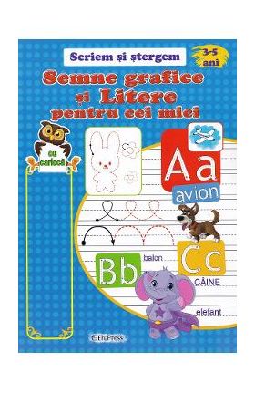 Scriem si stergem: Semne grafice si litere pentru cei mici