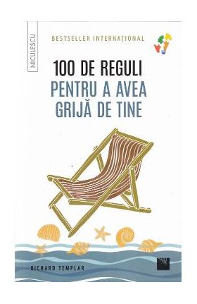 100 de reguli pentru a avea grija de tine - Richard Templar