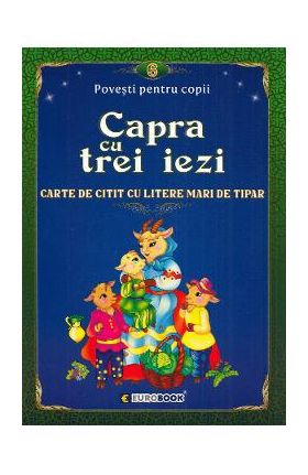 Capra cu trei iezi. Carte de citit cu litere mari de tipar
