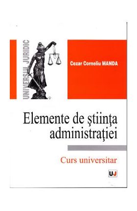 Elemente de stiinta administratiei - Cezar Corneliu Manda