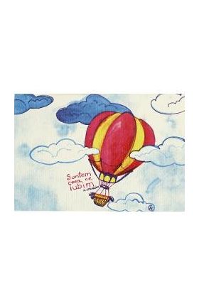 Felicitare: Balon cu aer cald. Suntem ceea ce iubim