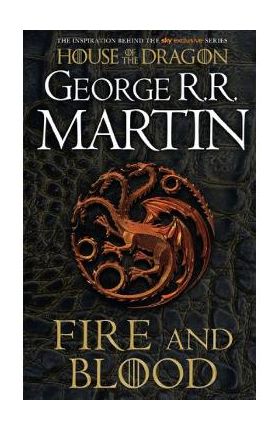 Fire and Blood - George R. R. Martin