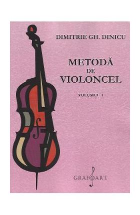 Metoda de violoncel Vol.1 - Dimitrie Gh. Dinicu
