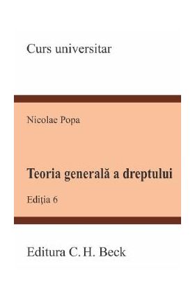Teoria generala a dreptului Ed.6 - Nicolae Popa