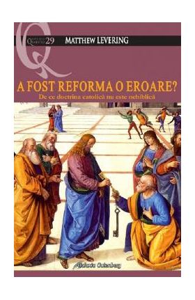 A fost reforma o eroare? - Matthew Levering